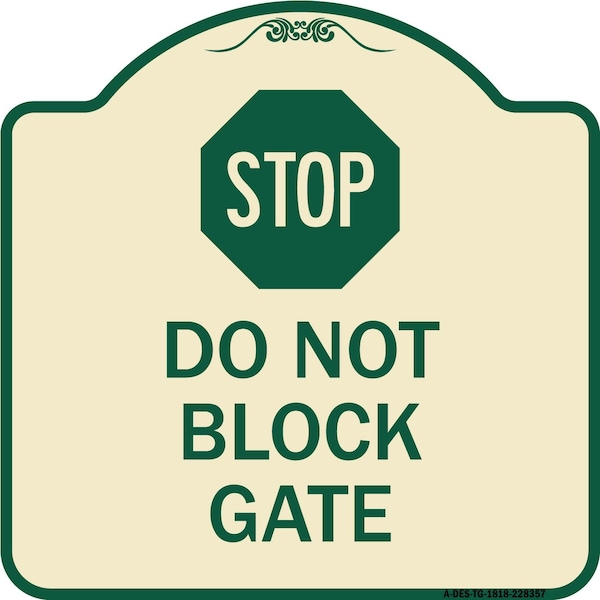 Signmission Stop Do Not Block Gate Heavy-Gauge Aluminum Architectural Sign, 18" x 18", TG-1818-22857 A-DES-TG-1818-22857 - main